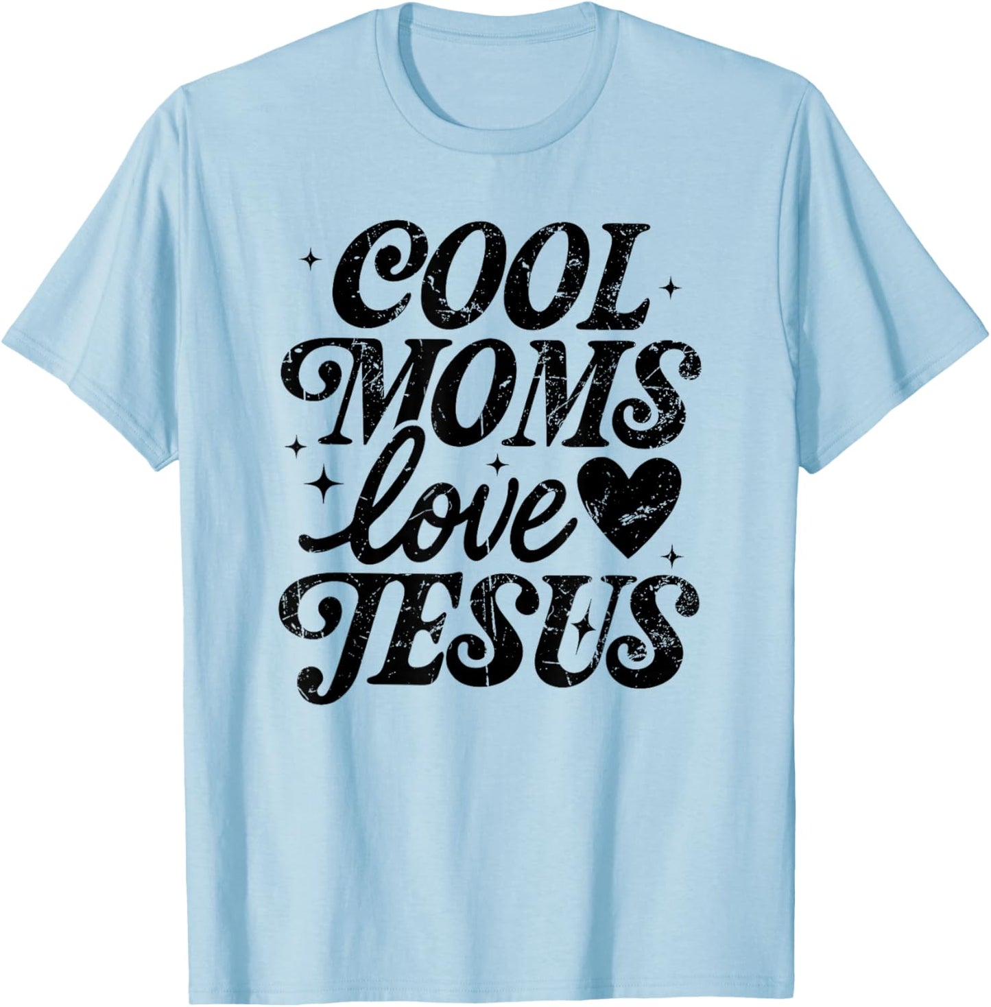 Cool Moms Love Jesus, Religious, Christian Mom T-Shirt - T-Shirt | Light Blue