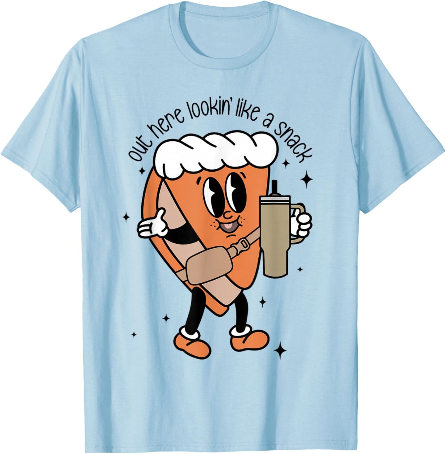 Out Here Lookin Like A Snack Women T-Shirt - T-Shirt | Light Blue