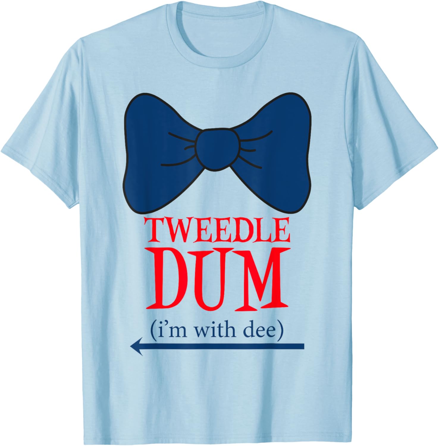 Tweedle Dum I'm With Dee - Lazy couple halloween costumes T-Shirt - T-Shirt | Light Blue
