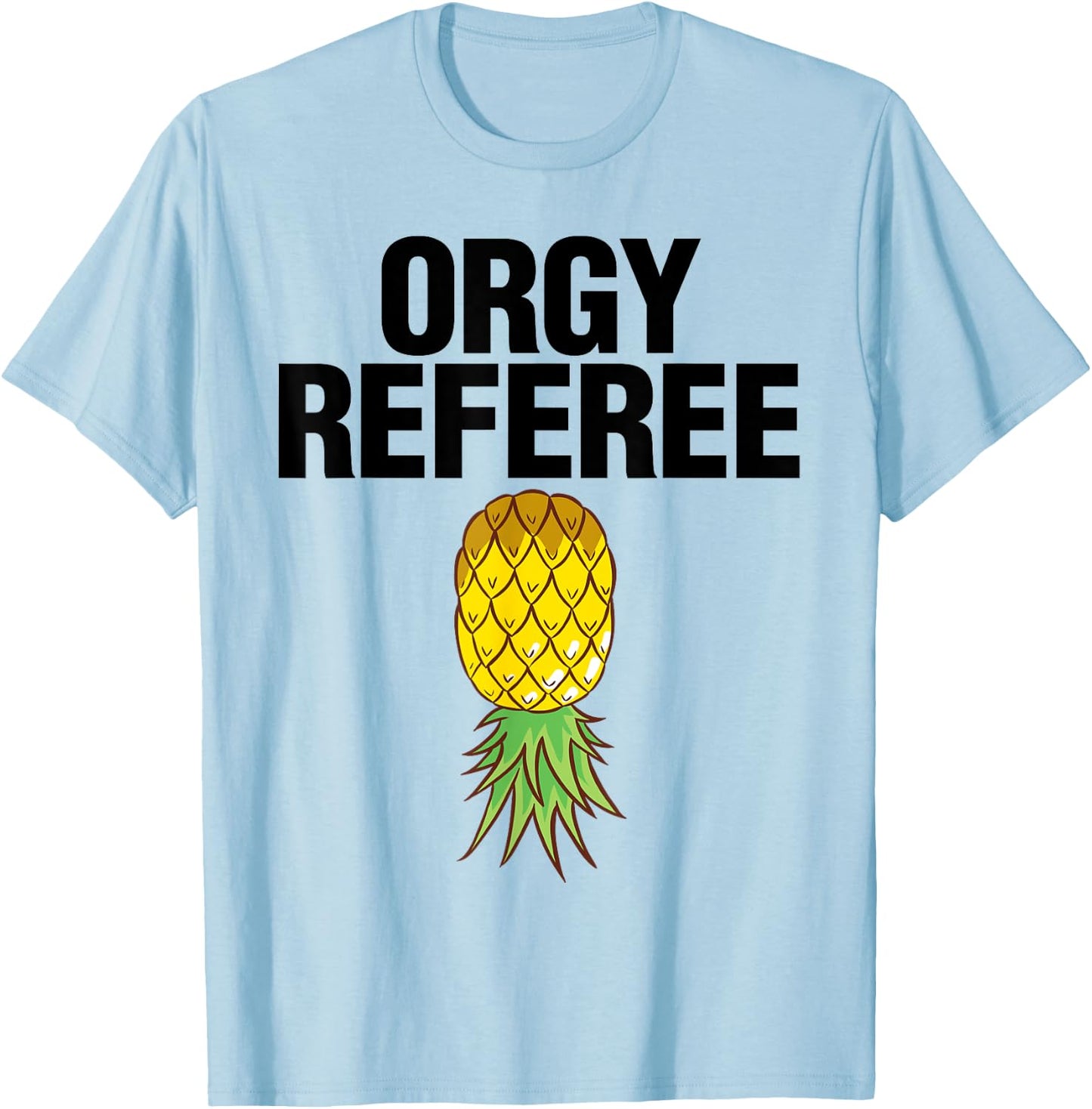 Orgy Referee Shirt Adult Humor Swinger Group Sex Freak Gift T-Shirt - T-Shirt | Light Blue