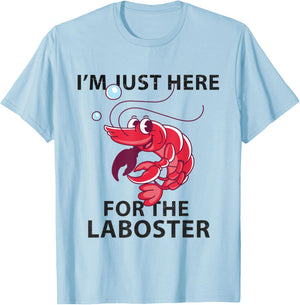 I'm Just Here For The Lobster Funny Lobster Eating Seafood T-Shirt - T-Shirt | Light Blue