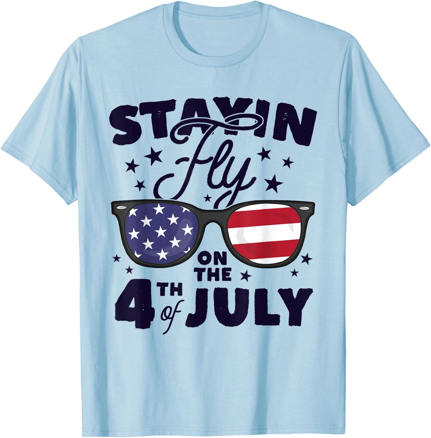 Staying Fly On The 4th of July Kids Sunglasses Patriotic T-Shirt - T-Shirt | Light Blue