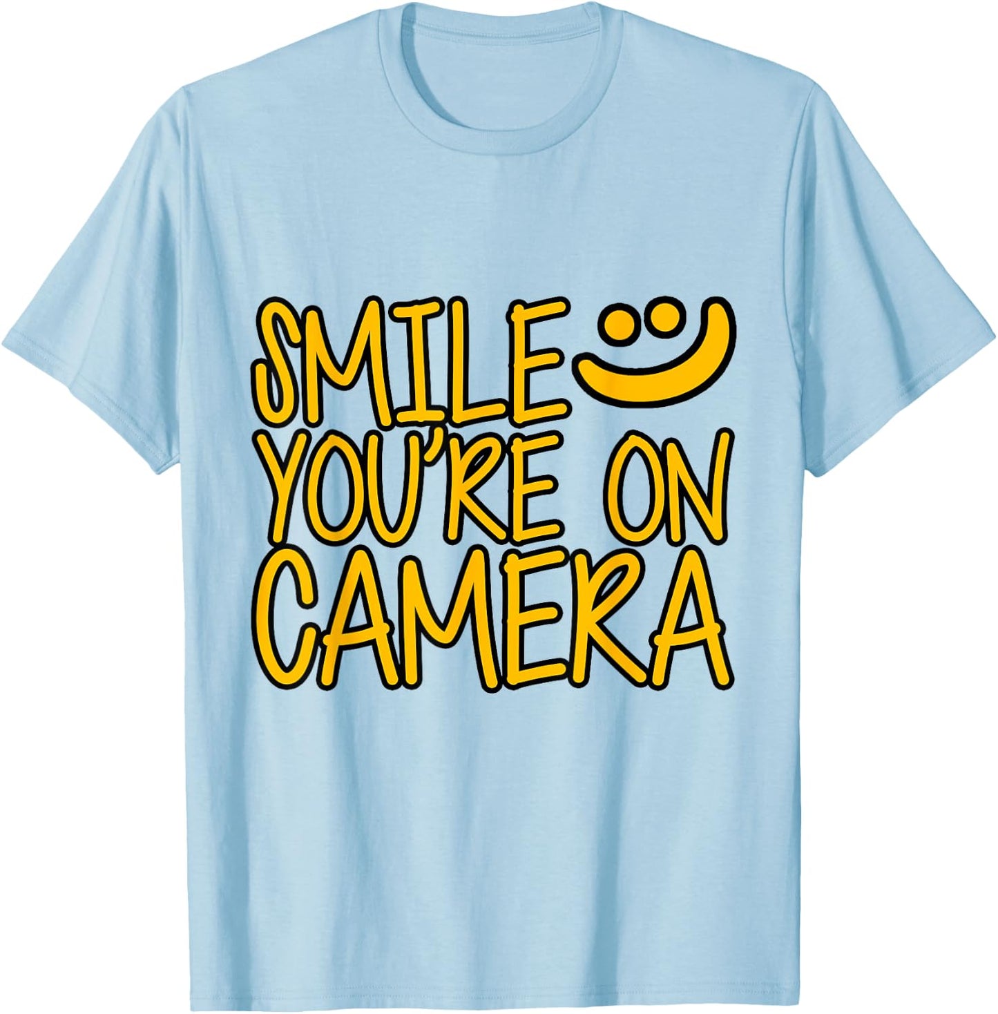 Smile You're On Camera . T-Shirt - T-Shirt | Light Blue
