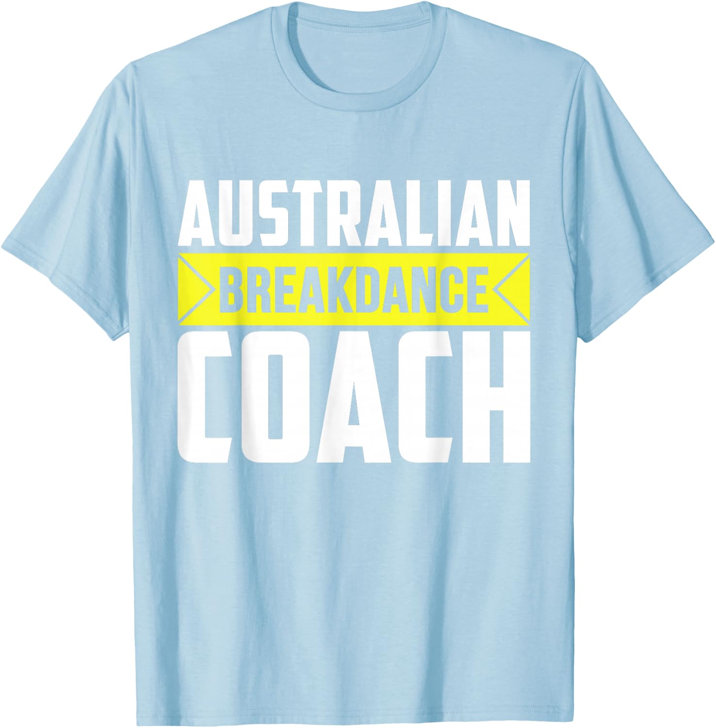 Australian Breakdancing Costume Coach Break Dancer Matching T-Shirt - T-Shirt | Light Blue