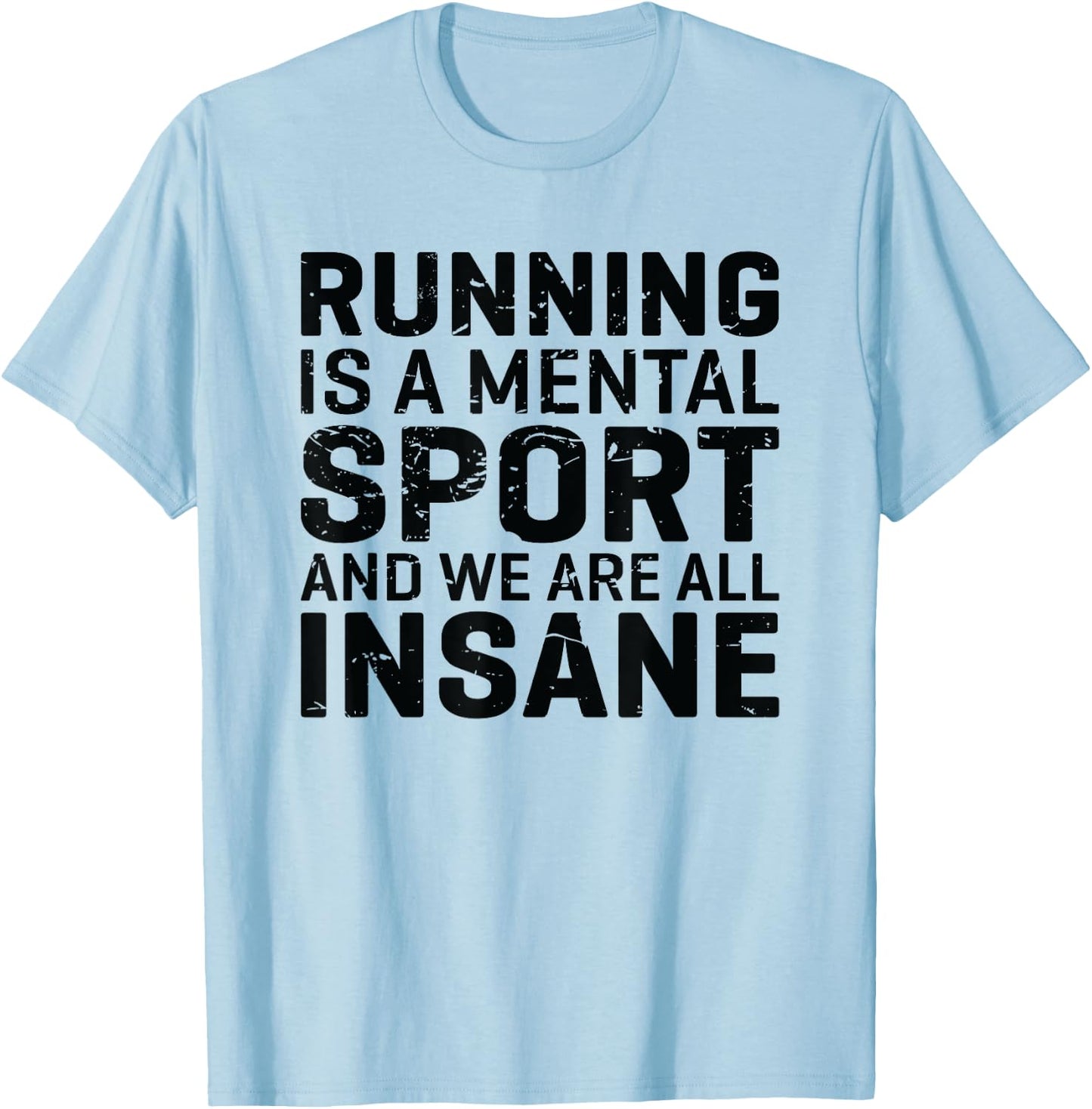 Marathon Runner Motivational Quote Distance Running T-Shirt - T-Shirt | Light Blue
