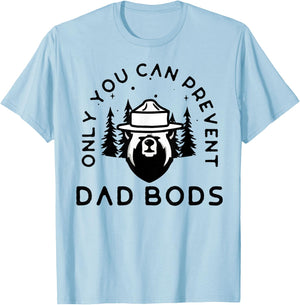 Only You Can Prevent Dad Bods T-Shirt - T-Shirt | Light Blue