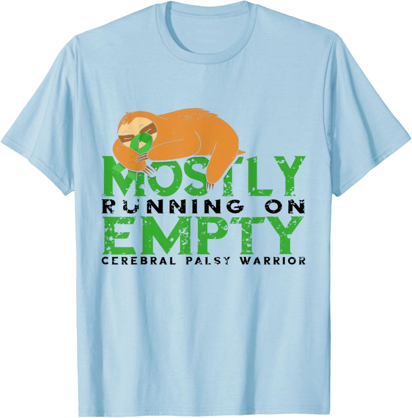 Cerebral Palsy Sloth Mostly Running Empty CP Survivor T-Shirt - T-Shirt | Light Blue