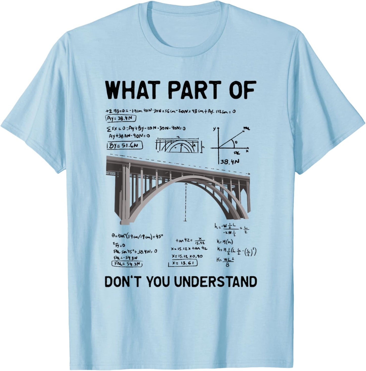 What Part Of Don't You Understand Civil Structural Engineer T-Shirt - T-Shirt | Light Blue