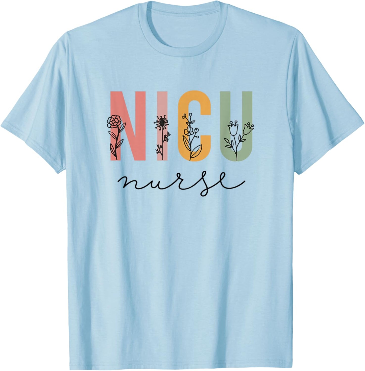 NICU Nurse Neonatal ICU Nurse Infant Care Specialist Newborn T-Shirt - T-Shirt | Light Blue