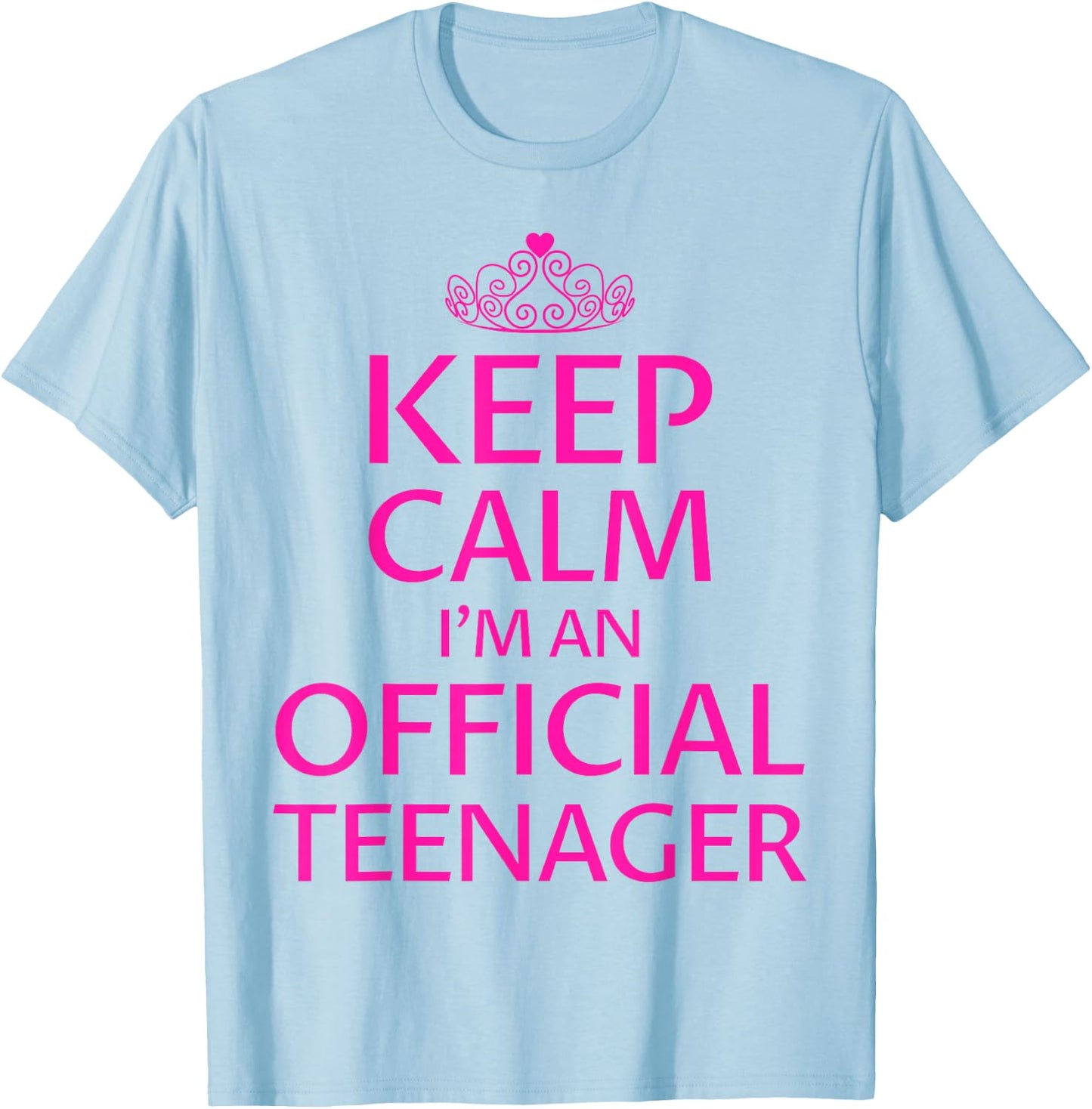 Keep Calm I'm An Official Teenager Shirt Girls 13th Birthday T-Shirt - T-Shirt | Light Blue