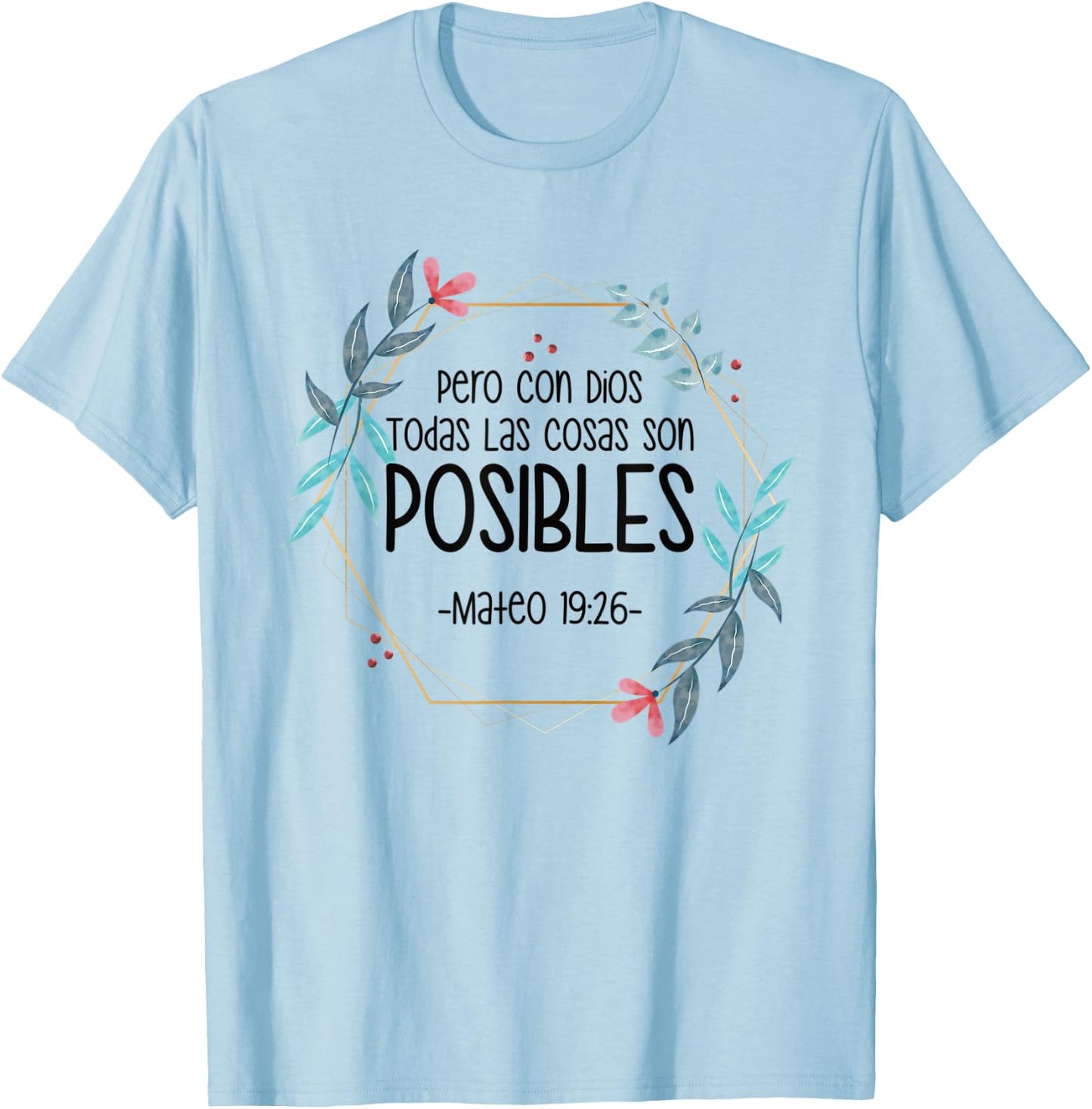 Pero Con Dios Todas Las Cosas Son Posibles Mateo 19:26 T-Shirt - T-Shirt | Light Blue