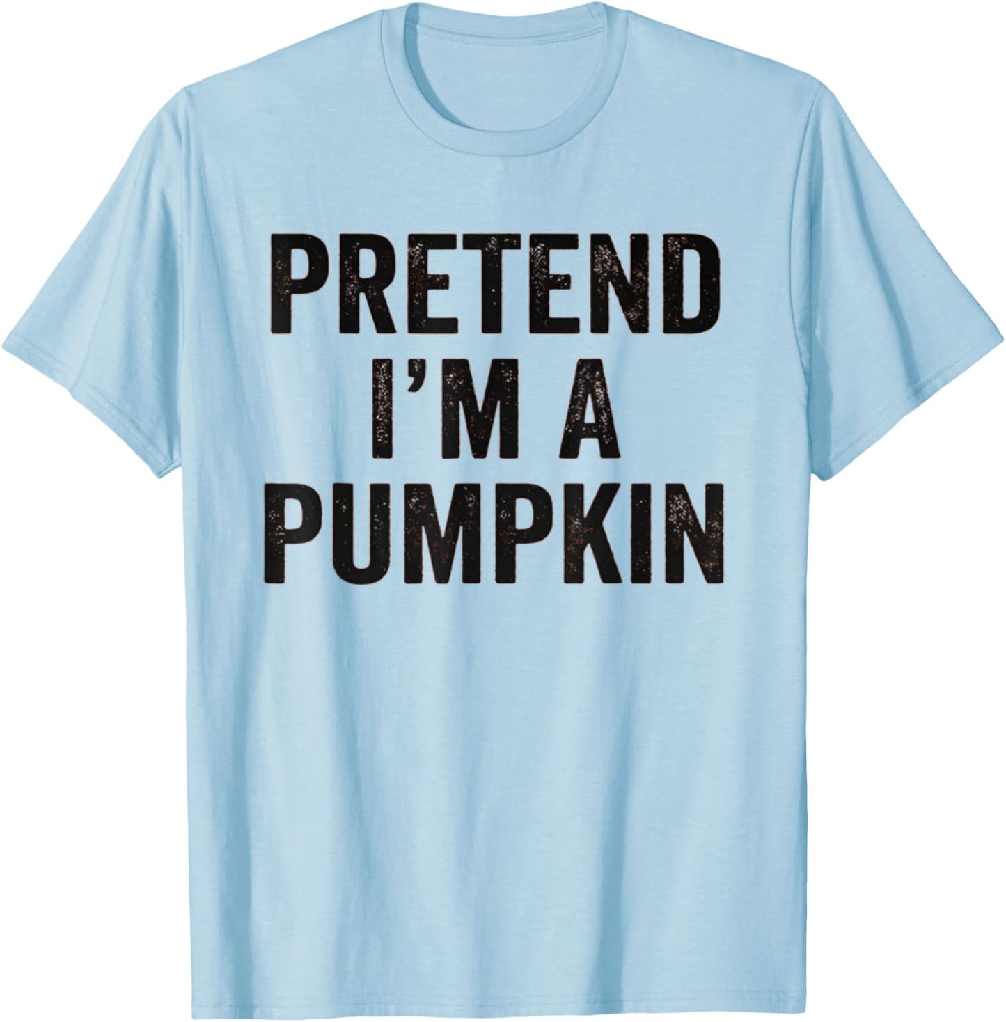 Pretend I'm A Pumpkin Funny Costume Halloween Easy Lazy T-Shirt - T-Shirt | Light Blue