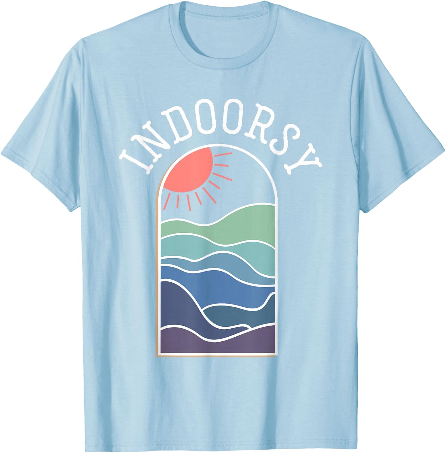 Indoorsy Shirt Women, Ironic, Indoorsy Outdoorsy T-Shirt - T-Shirt | Light Blue