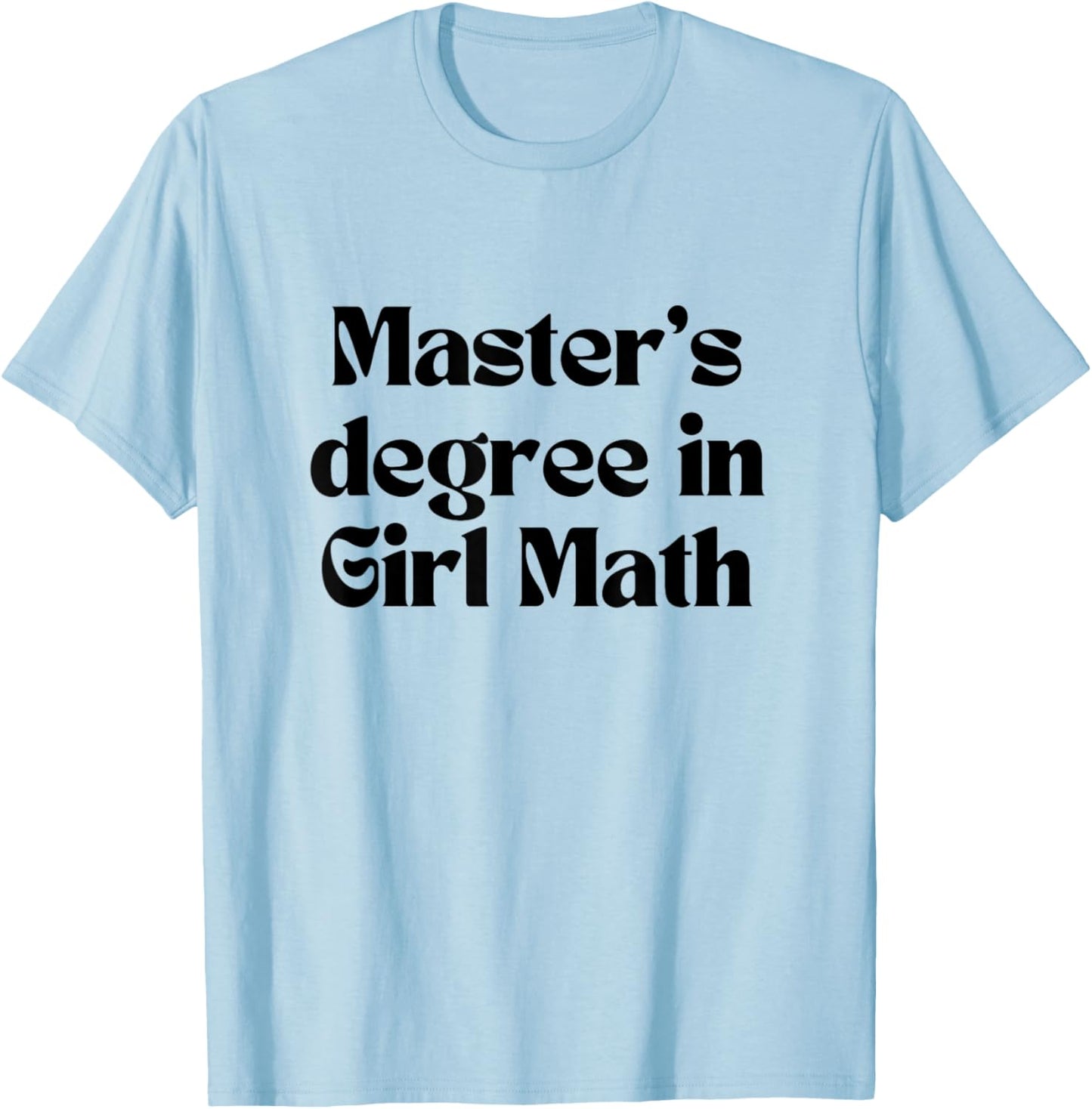 Master's Degree in Girl Math Graduation T-Shirt - T-Shirt | Light Blue