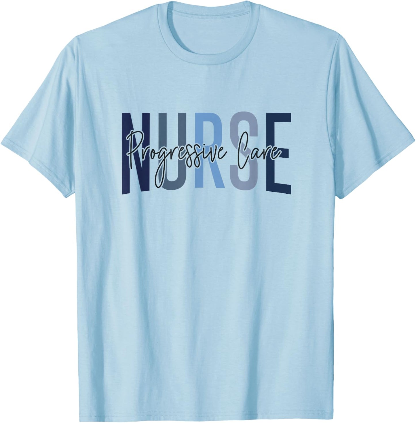 Funny Progressive Care Nurse Progressive Care Unit Nursing T-Shirt - T-Shirt | Light Blue
