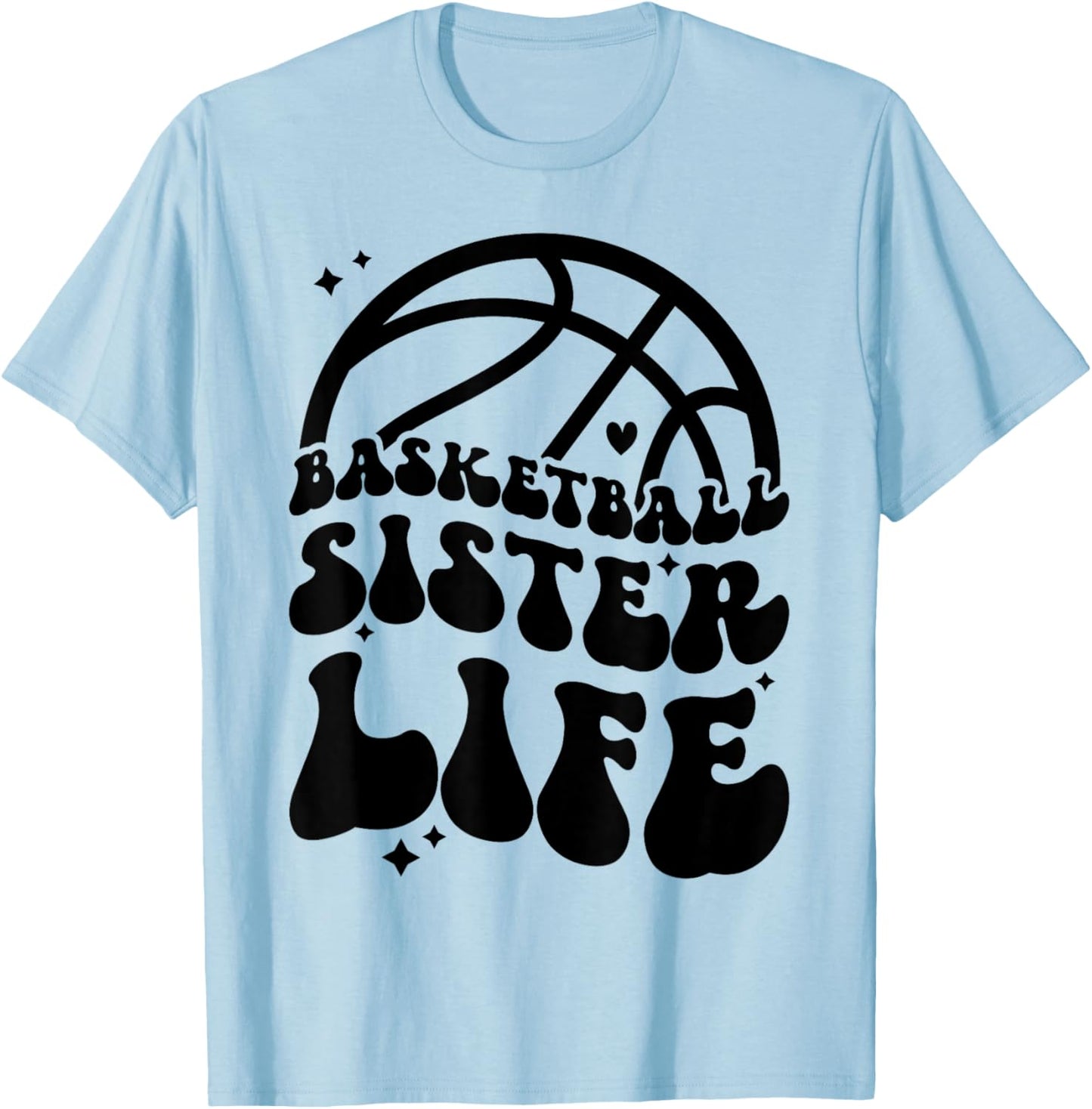 Basketball Sister Life Basketball Player's Sister T-Shirt - T-Shirt | Light Blue