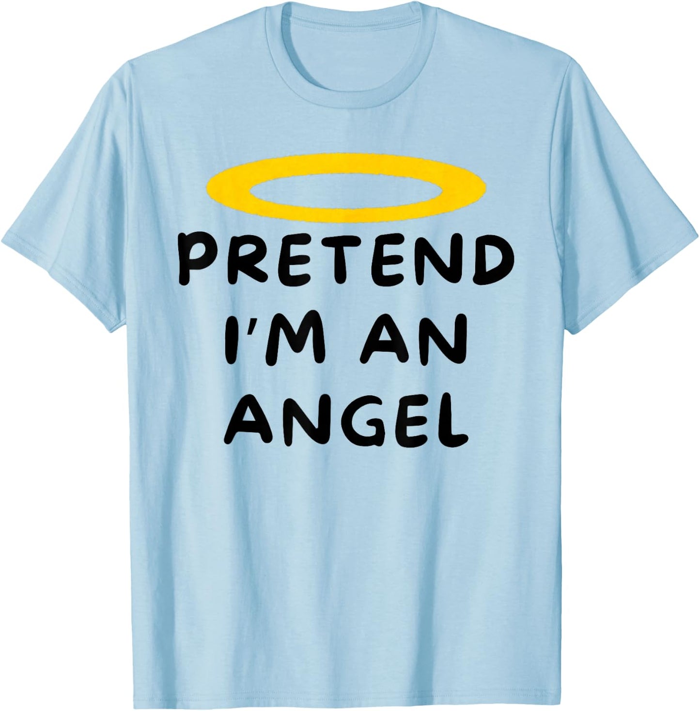 Pretend I'm An Angel Easy Halloween Costume Funny T-Shirt - T-Shirt | Light Blue