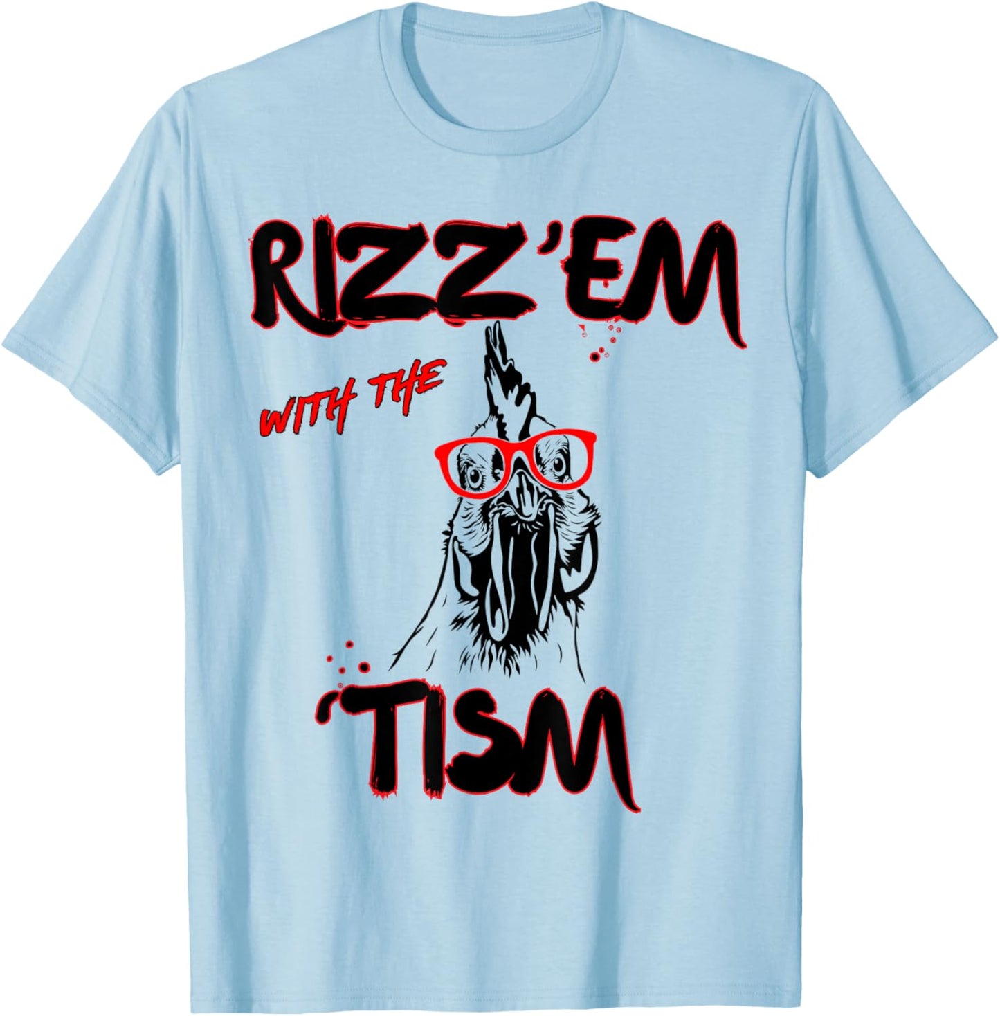 Rizz Em With The Tism Chicken Autistic 90s Bootleg Rap T-Shirt - T-Shirt | Light Blue