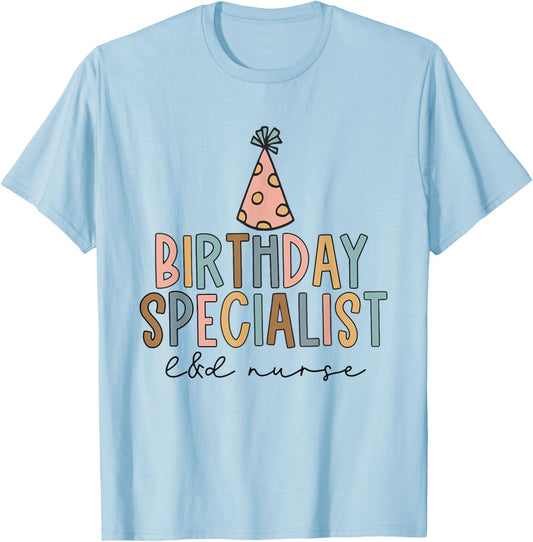 Women Birthday Specialist Labor and Delivery Nurse L&D Nurse T-Shirt - T-Shirt | Light Blue