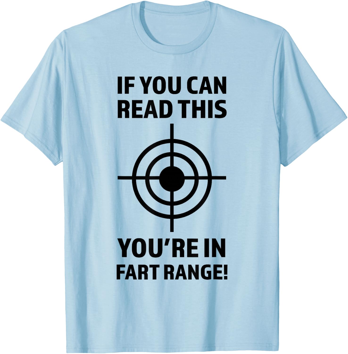 If - You can read this You're in Fart Range | Christmas Gift T-Shirt - T-Shirt | Light Blue