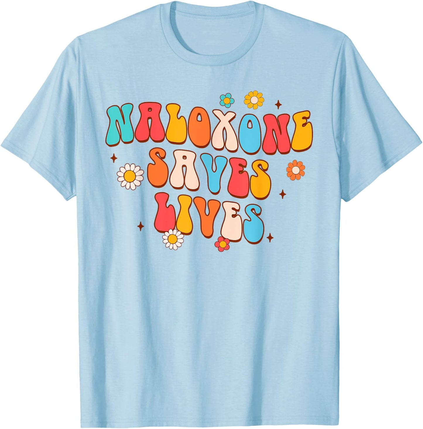 Addiction Counselor Addiction Recovery Naloxone Saves Lives T-Shirt - T-Shirt | Light Blue