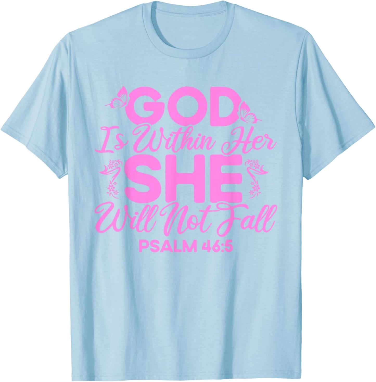 Christian Bible Verse Psalm 46:5 Flower Butterfly T-Shirt - T-Shirt | Light Blue