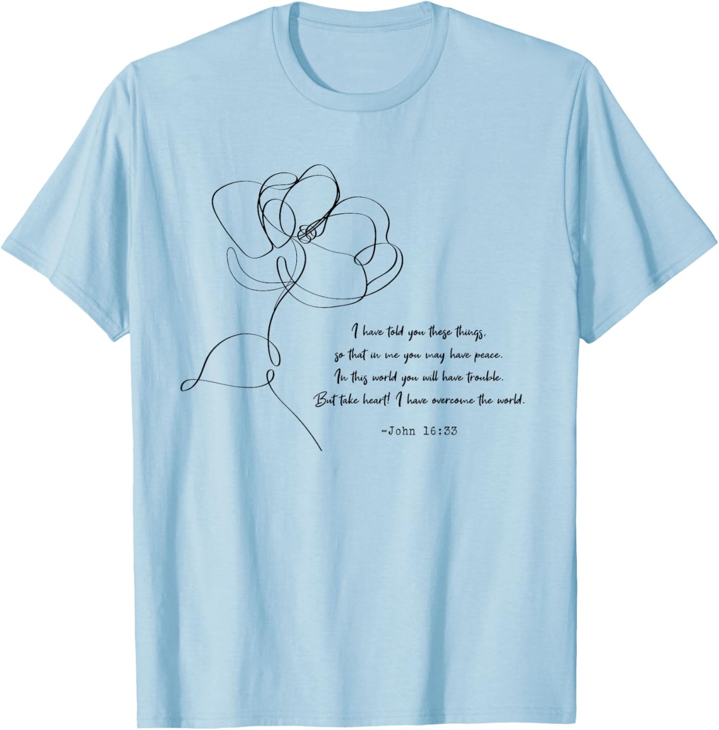 John 16:33 Take Heart! Quotes T-Shirt - T-Shirt | Light Blue