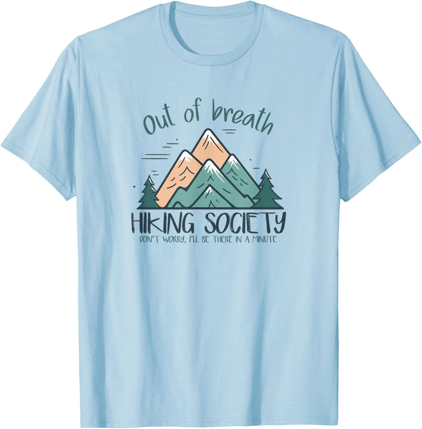 Out of Breath Hiking Society Hiker Men Women T-Shirt - T-Shirt | Light Blue