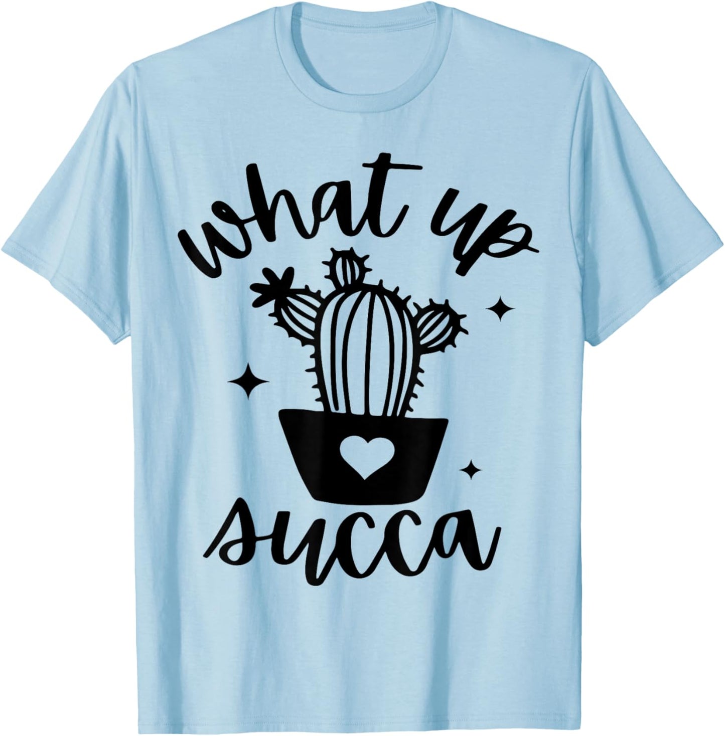 Outdoor Gardening & Garden Farming Crew Clothing Fun Gardener What's Up Succulent Plant Flower Lover Botanist T-Shirt - T-Shirt | Light Blue