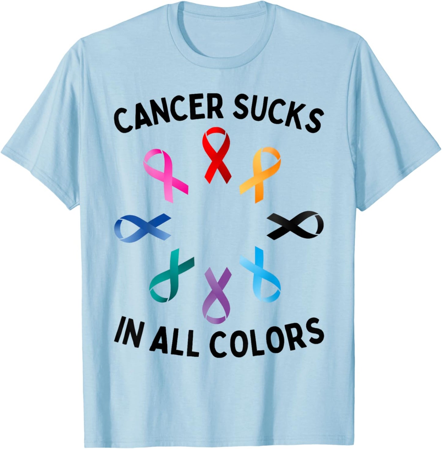 Whatever Color Cancer Sucks In Every Color Awareness Ribbons T-Shirt - T-Shirt | Light Blue