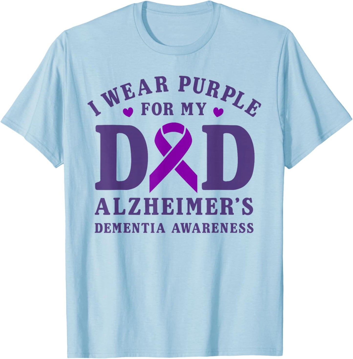 I Wear Purple For My Dad Alzheimer's Dementia Awareness Day T-Shirt - T-Shirt | Light Blue