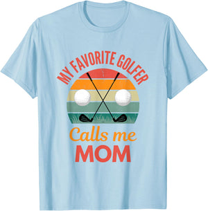 My Favorite Golfer Calls Me Mom Funny supporting Golf Mama T-Shirt - T-Shirt | Light Blue