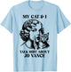 My Cat And I Talk Shit About Jd Vance T-Shirt - T-Shirt | Light Blue