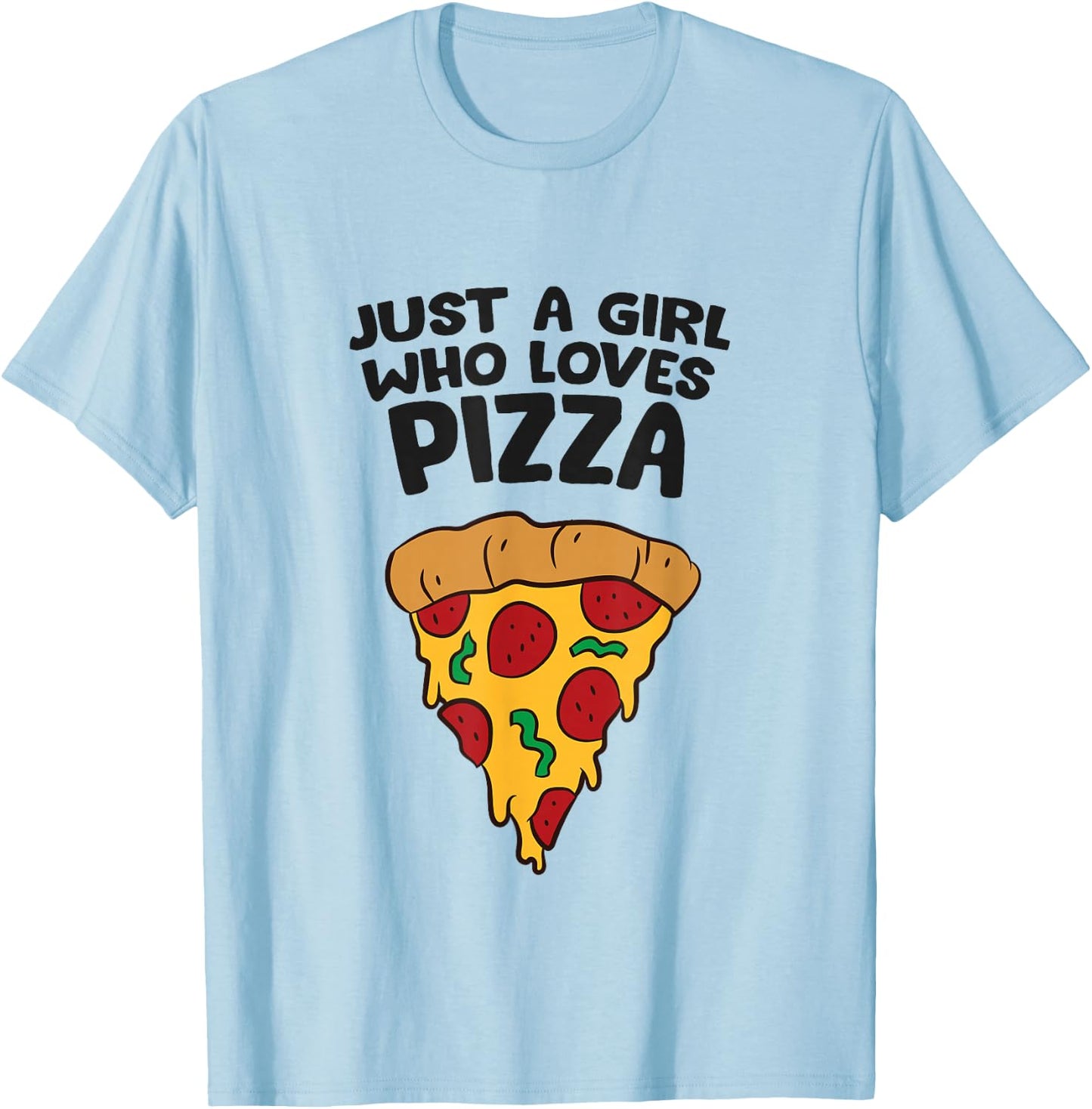 Just a Girl Who Loves Pizza T-Shirt - T-Shirt | Light Blue