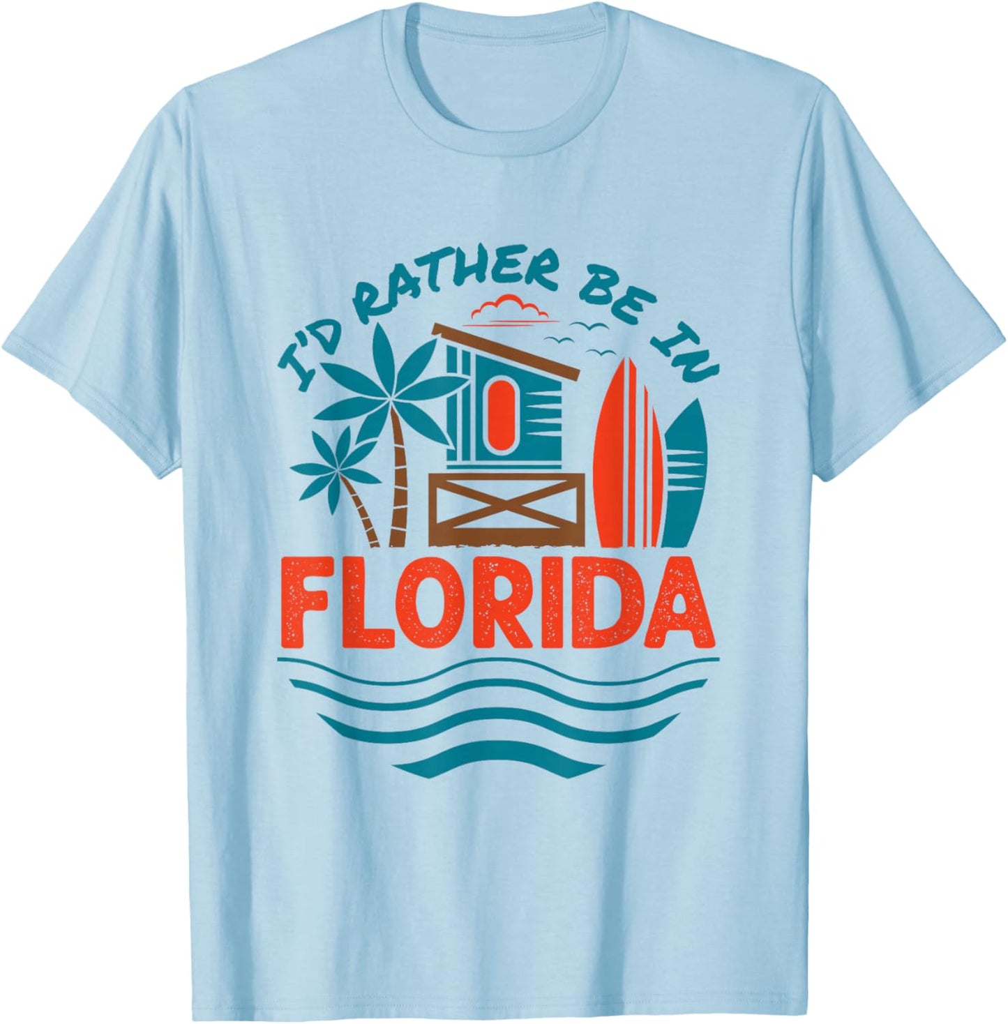I'd Rather Be in Florida Floridian T-Shirt - T-Shirt | Light Blue