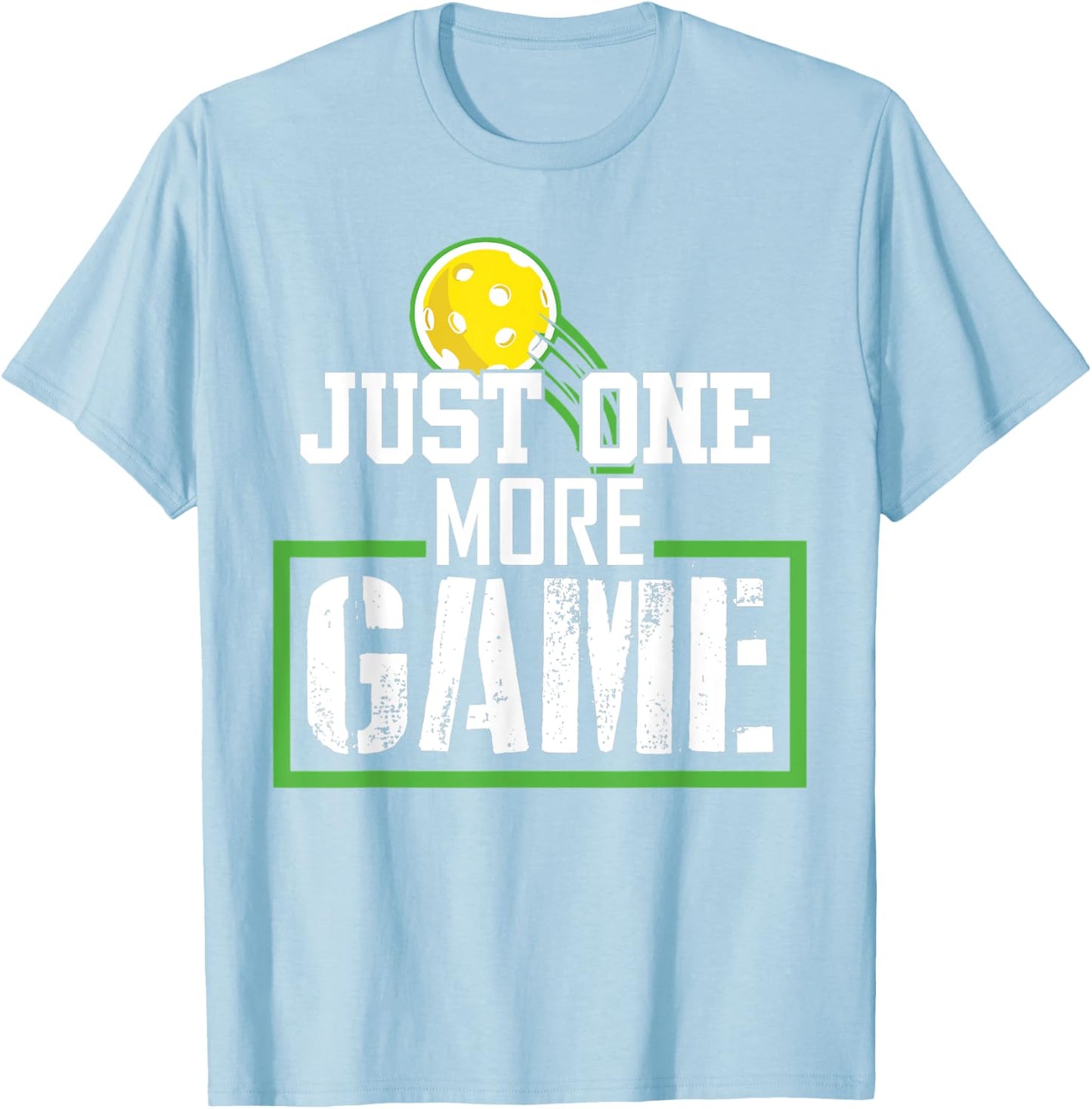 Just One More Game funny Gift pickleball player fan T-Shirt - T-Shirt | Light Blue