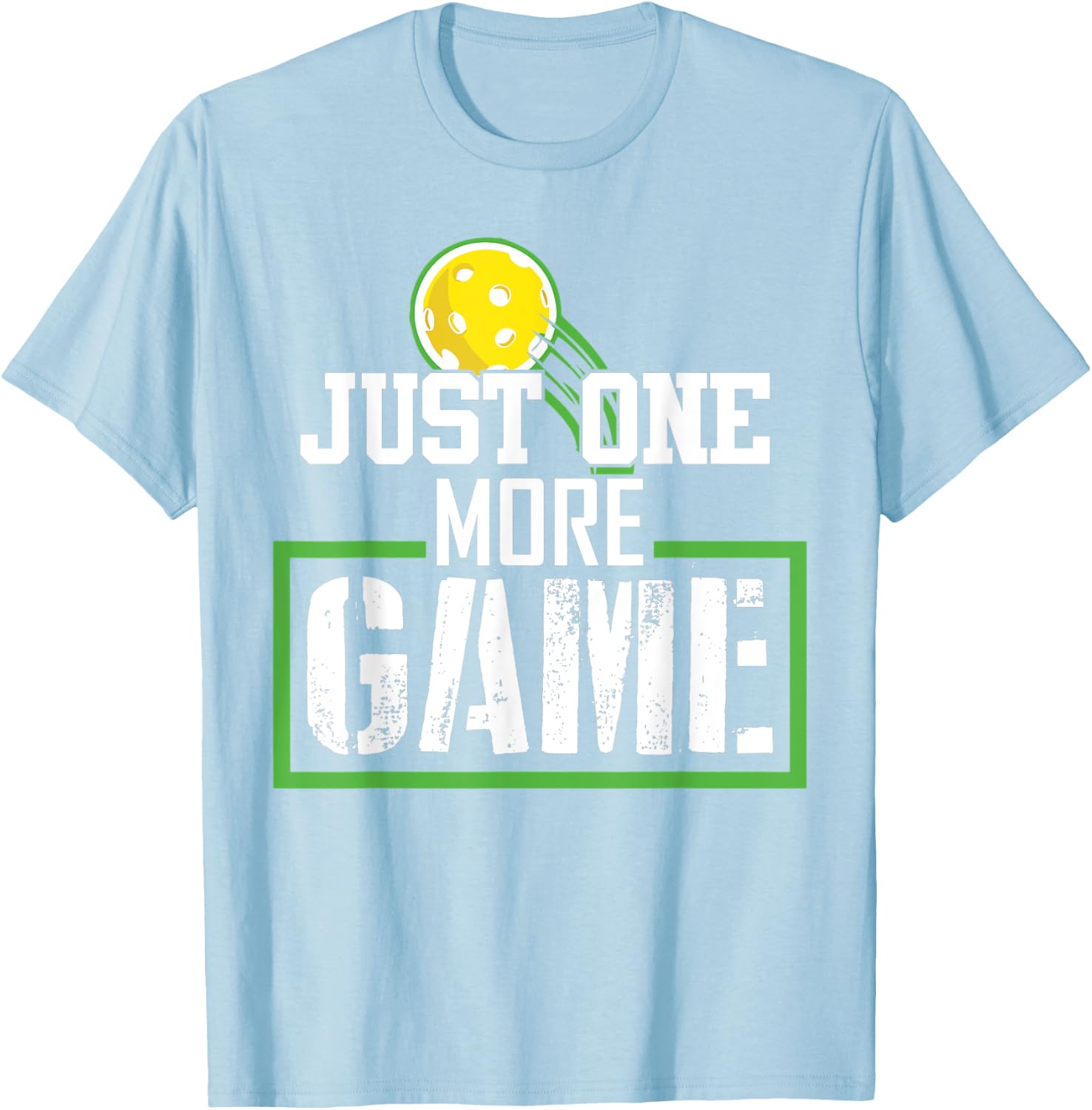 Just One More Game funny Gift pickleball player fan T-Shirt - T-Shirt | Light Blue