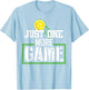 Just One More Game funny Gift pickleball player fan T-Shirt - T-Shirt | Light Blue