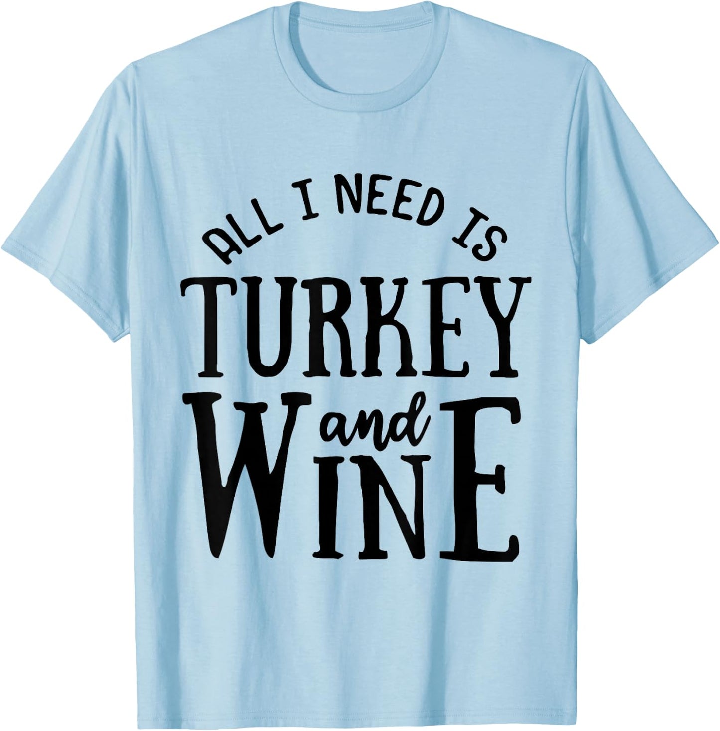 Turkey and Wine Funny Thanksgiving Families T-Shirt - T-Shirt | Light Blue