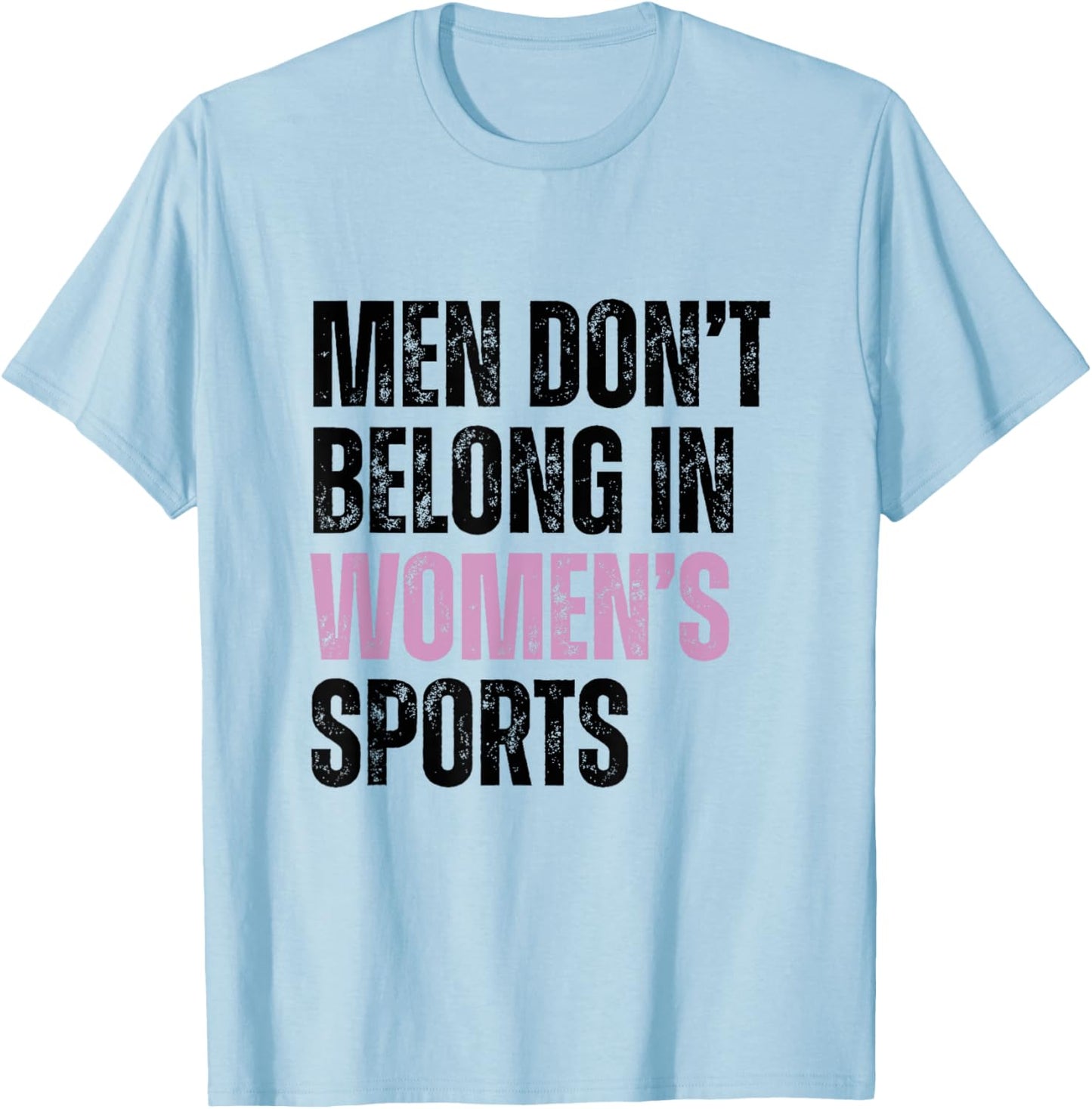 Men don't belong in women's sports T-Shirt - T-Shirt | Light Blue