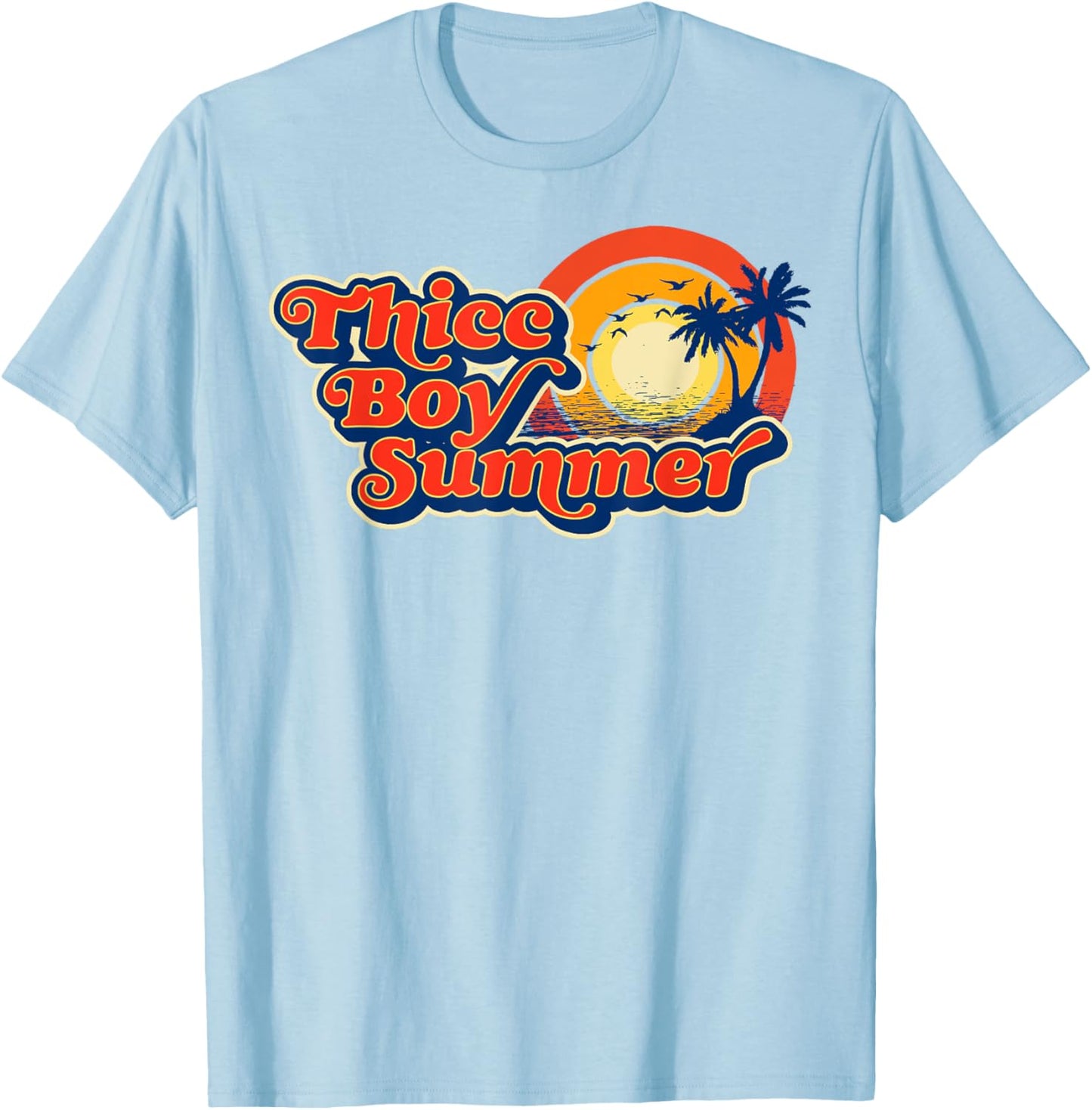 Thicc Boy Summer! Funny Fit2Serve 90's Style Beach Graphic T-Shirt - T-Shirt | Light Blue