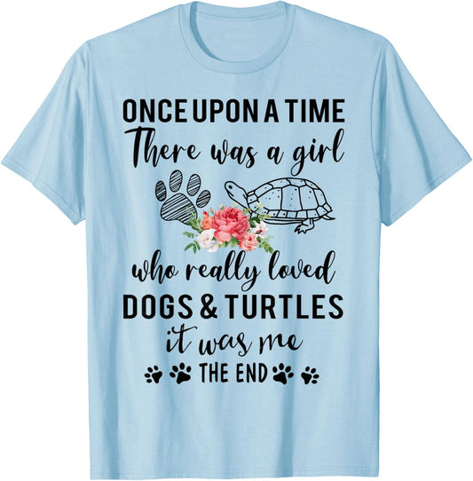 Once Upon A Time There Was A Girl Loved Dogs and & Turtles T-Shirt - T-Shirt | Light Blue