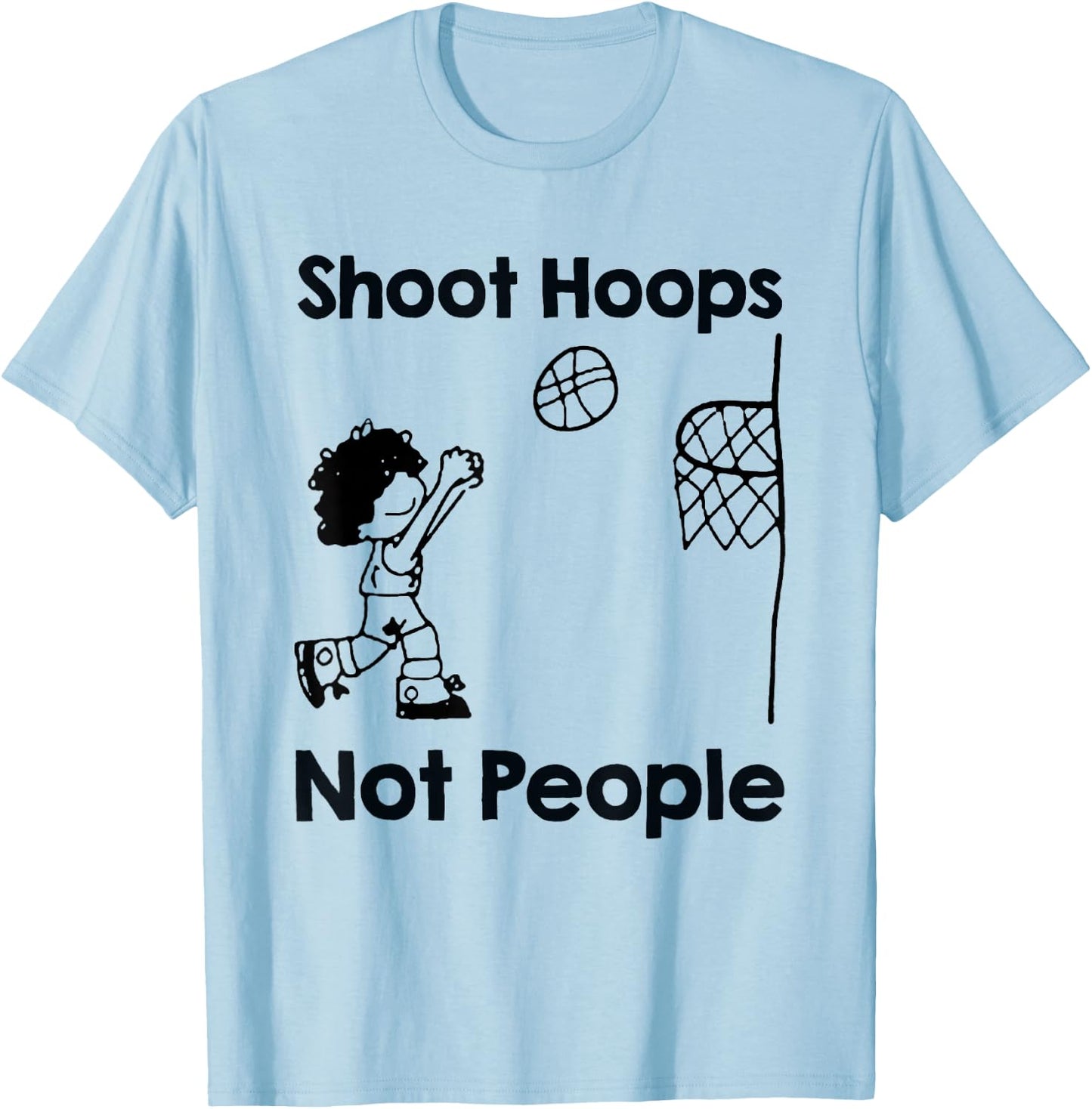 Shoot Hoops Not People Basketball Gift T-Shirt - T-Shirt | Light Blue