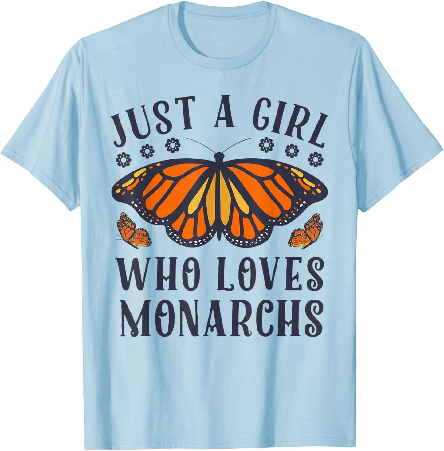 Butterfly Just A Girl Who Loves Monarchs Insect Lover Flower T-Shirt - T-Shirt | Light Blue
