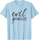 Evil Genius Funny Sarcastic Engineer Scientist Quote Meme T-Shirt - T-Shirt | Light Blue