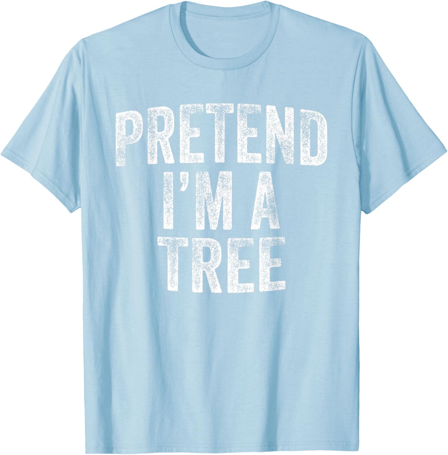 Pretend I'm A Tree Costume Family Lazy Halloween Party Tree T-Shirt - T-Shirt | Light Blue