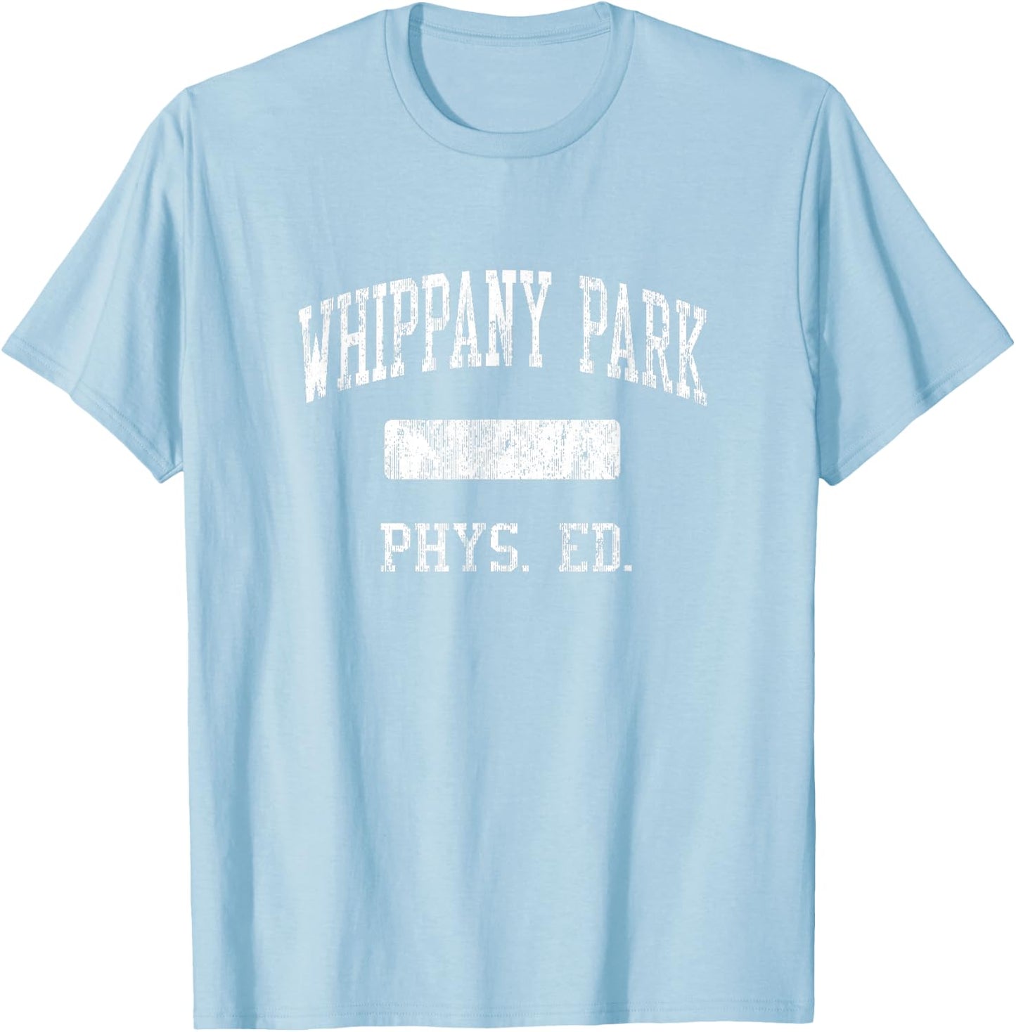 Whippany Park High School HS Whippany NJ PHYS Ed T-Shirt - T-Shirt | Light Blue