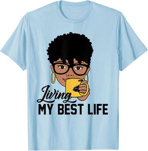 Living My Best Life Black Woman T-Shirt - T-Shirt | Light Blue