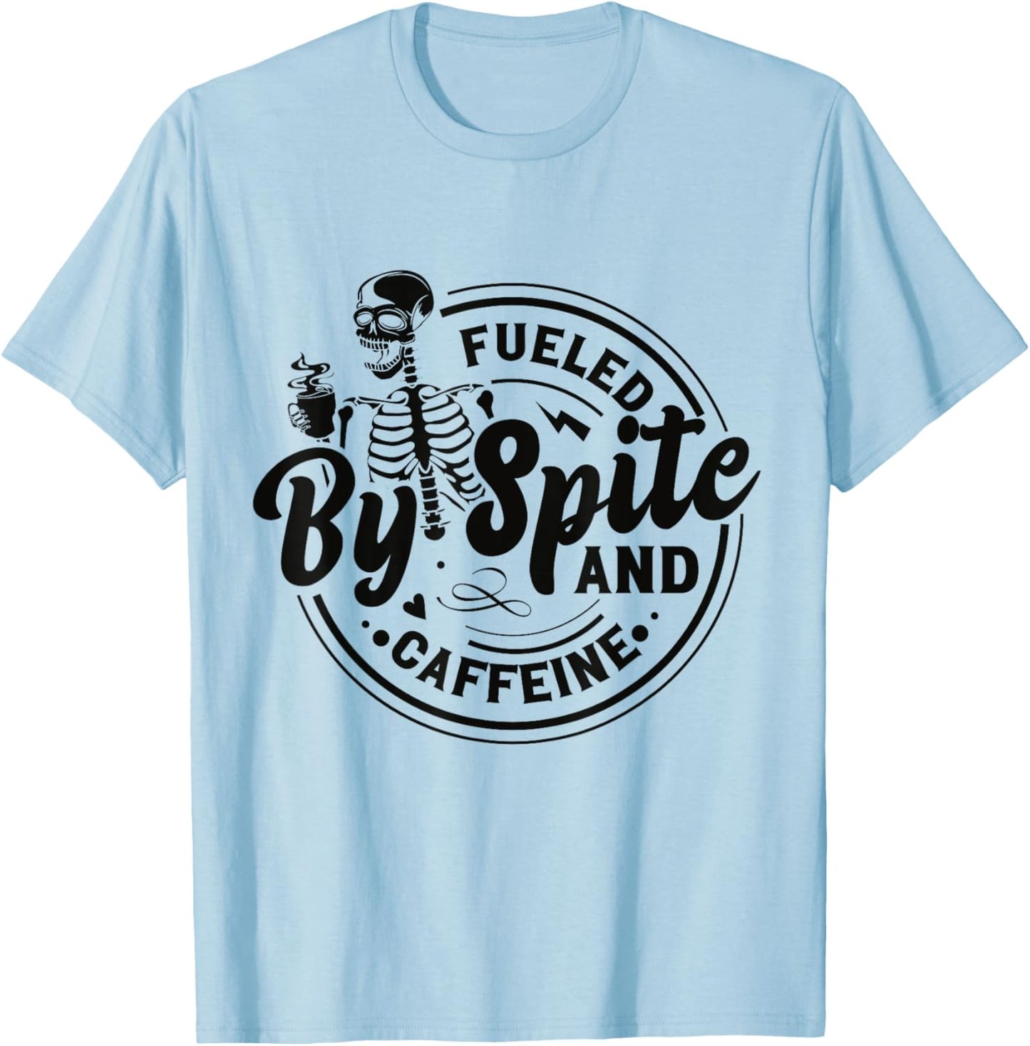 Fueled By Spite And Caffeine Skeleton T-Shirt - T-Shirt | Light Blue