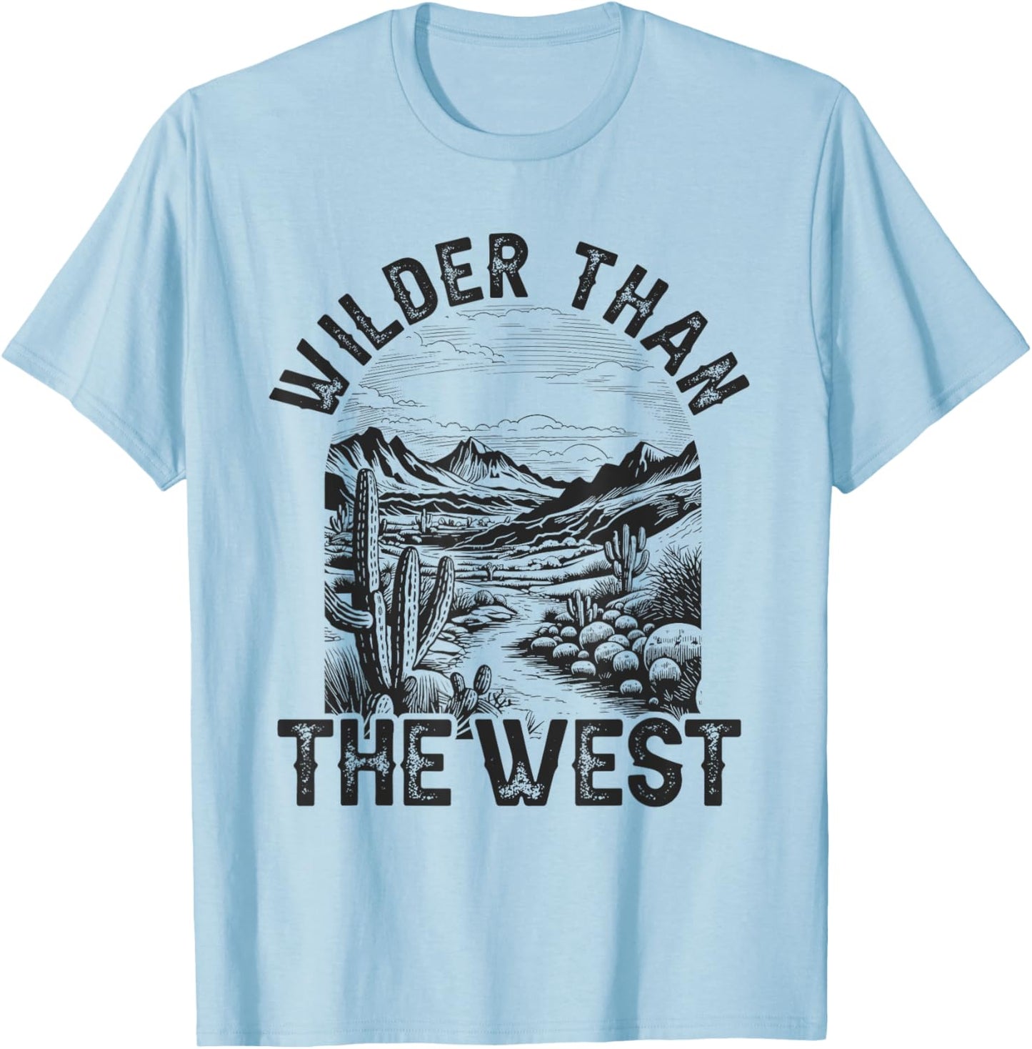 Western Desert Country For Kids Wilder Than The West T-Shirt - T-Shirt | Light Blue